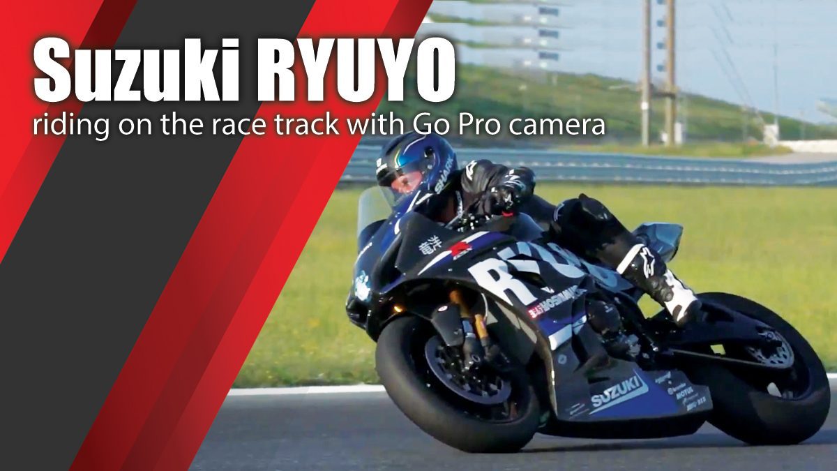 Suzuki RYUYO riding on the race track with Go Pro camera