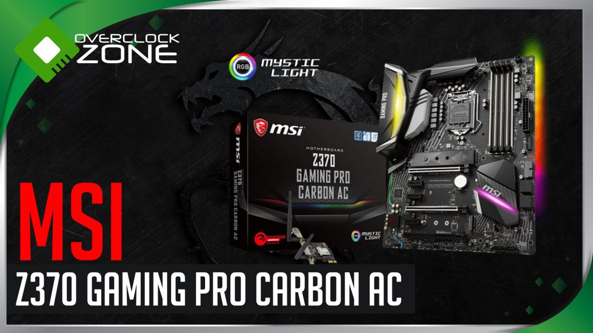 พรีวิว MSI Z370 Gaming Pro Carbon AC : Intel Coffee Lake Motherboard