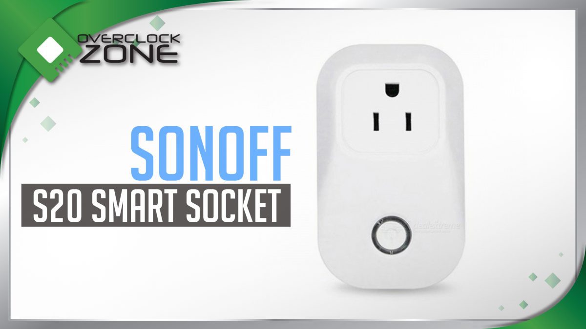 รีวิว Sonoff S20 : Smart Socket
