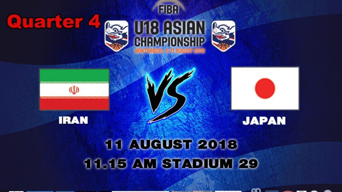 Q4 FIBA U18 Asian Championship 2018 : 5th-6th : Iran VS Japan (11 Aug 2018)