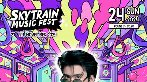 SkyTrain Music Fest เปิดตัว 7 ศิลปินสุดจึ้ง แฟนคลับเตรียมพร้อม!! วอร์มนิ้วรอ กดบัตร 28 ก.ย.นี้