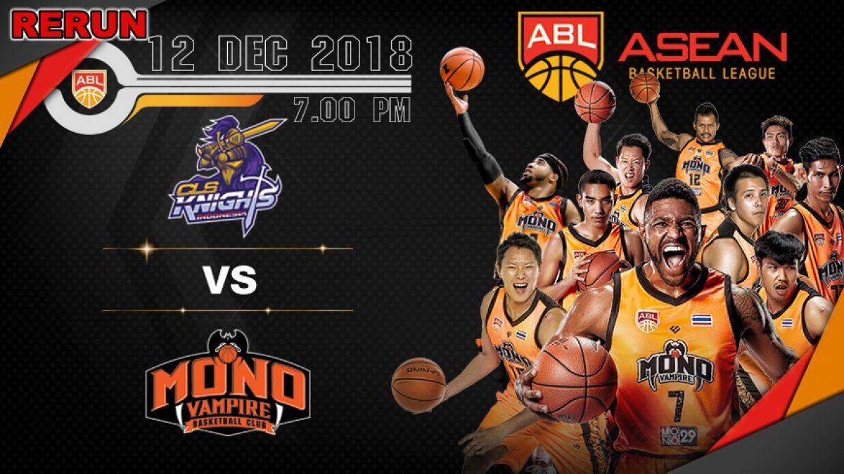 Asean Basketball League 2018-2019 : CLS Knights VS Mono Vampire  12 Dec 2018