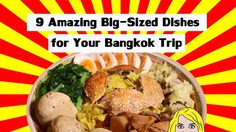 9 Amazing Big-Sized Dishes for Your Bangkok Trip