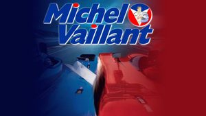 Michel Vaillant บี้นรก…จ้าวความเร็ว