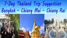 7 – Day Thailand Trip Suggestion – Bangkok – Chiang Mai – Chiang Rai