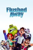Flushed Away หนูไฮโซ ขอเป็นฮีโร่สักวัน