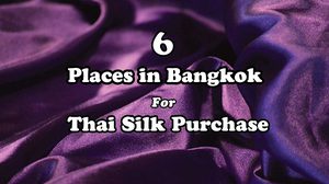 6 Places in Bangkok For Thai Silk Purchase