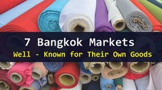 7 Bangkok  Markets  Well – Known for  Their Own Goods