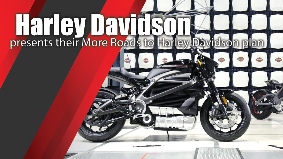Harley Davidson presents their More Roads to Harley Davidson plan