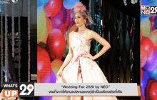 “Wedding Fair 2020 by NEO”  งานที่จะทำให้งานแต่งงานของคู่รักเป็นจริงอย่างที่ฝัน
