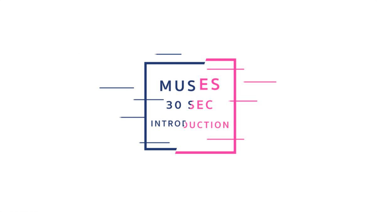 30 Sec. Introduction: MUSES