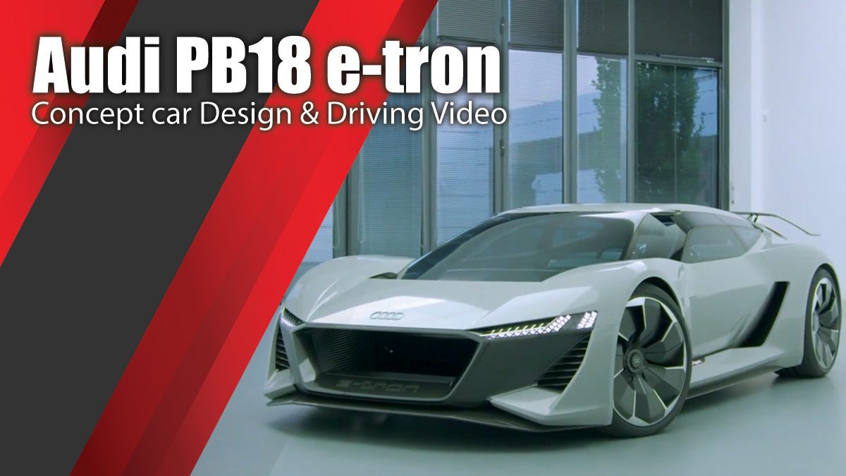 Audi PB18 e-tron Concept car Design & Driving Video