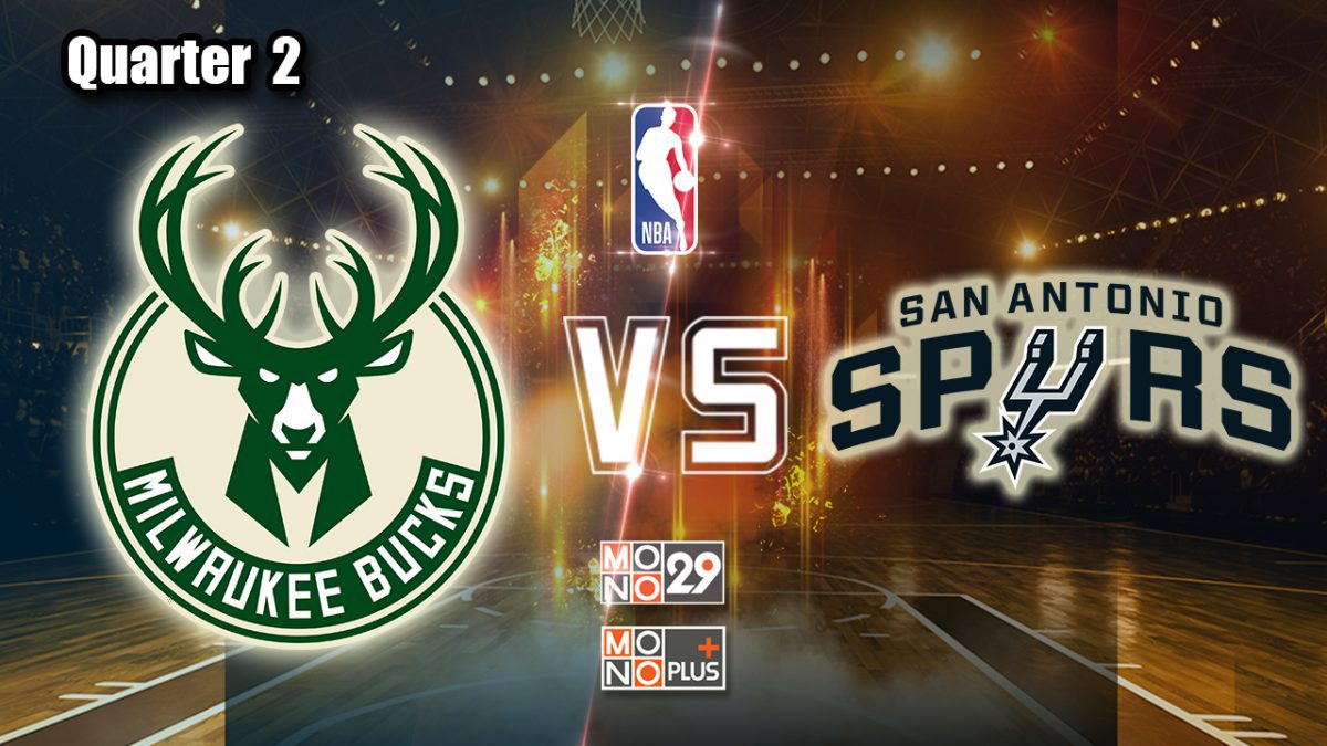 Milwaukee Bucks VS. San Antonio Spurs [Q.2]