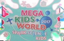 Mega Kids World 2017: Spark Science Kids