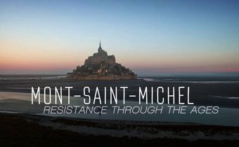 Mont Saint-Michel: Resistance Through the Ages สารคดี วิหารมงแซงต์มีแชล