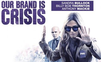 Our Brand Is Crisis สู้ไม่ถอย ทีมสอยตำแหน่งประธานาธิบดี