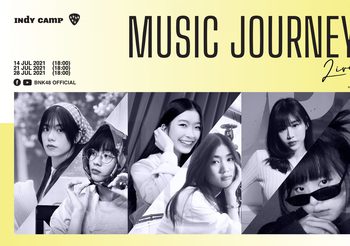 เตรียมชมผลงานคุณภาพ 6 เพลง 6 สไตล์ 6 เมมเบอร์จาก BNK48 และ CGM48 จากโปรเจกต์พิเศษ INDY CAMP MUSIC JOURNEY