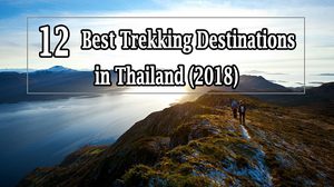 12 Of Best Trekking Destinations in Thailand (2018)
