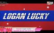 ติดตามชม Logan Lucky วันเสาร์ที่ 26 มิ.ย. เวลา 20.30 น.