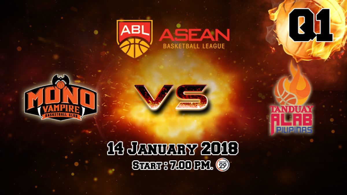 การเเข่งขันบาสเกตบอล ABL2017-2018 : Mono Vampire (THA) VS Tanduay Alab (PHI)  (14 Jan 2018)