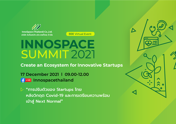 อินโนสเปซ จัดงาน InnoSpace Summit 2021 รูปแบบออนไลน์ ชูวิสัยทัศน์เดินหน้าลงทุนใน Deep Tech Startup ควบคู่พัฒนา Startup Ecosystem ของประเทศให้เติบโตอย่างยั่งยืน
