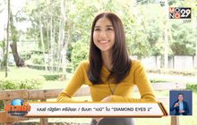 “เบนซ์ ณัฐธิดา” ปลื้มเล่น “DIAMOND EYES 2” บทพัฒนาขึ้น