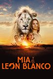 Mia and the White Lion มีอากับมิตรภาพมหัศจรรย์