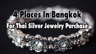 4 Places In Bangkok For Thai Silver Jewelry Purchase