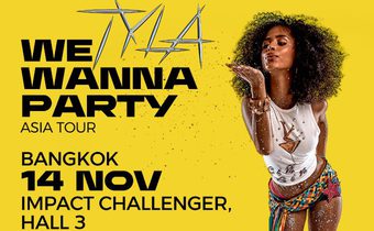 TYLA มาแน่! จัดเต็ม WE WANNA PARTY ASIA TOUR in Bangkok ปาร์ตี้ที่เป็นมากกว่าคอนเสิร์ต พร้อมเกสต์ไทยตัวท็อปของยุค!    