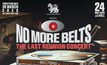 24 พ.ค.นี้ หวนคืนสู่อดีตครั้งสุดท้ายของ ‘NO MORE BELTS’ คอนเสิร์ตใหญ่ในรอบ 17 ปี กับ 5 เหตุผลที่แฟนเพลงอินดี้ไม่ควรพลาด!