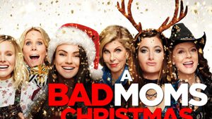 A Bad Moms Christmas คริสต์มาสป่วน แก๊งแม่ชวนคึก