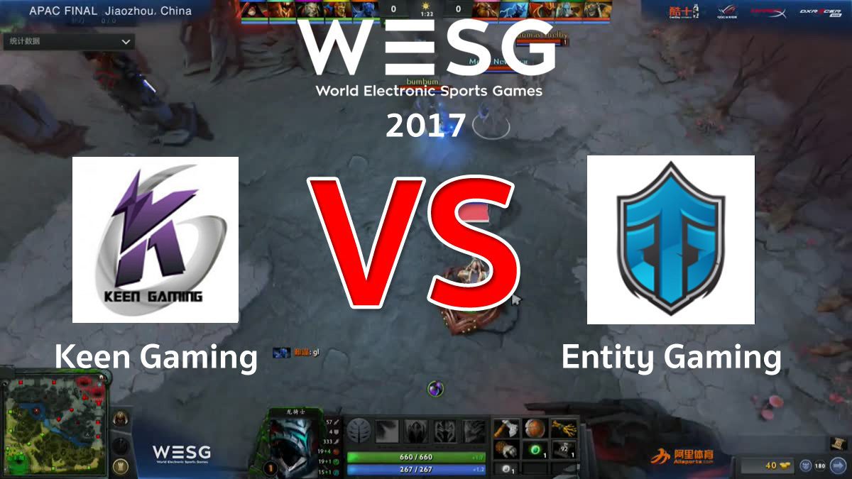 [DOTA2] WESG APAC [1/8 Finals] Keen Gaming VS Entity Gaming (G1)