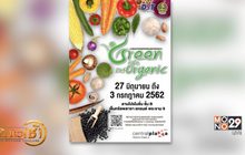 ชวนเที่ยวงาน Green Life eat Organic สุขภาพดี ไม่มีที่สิ้นสุด