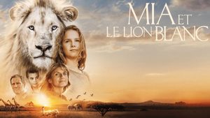 Mia and the White Lion มีอากับมิตรภาพมหัศจรรย์