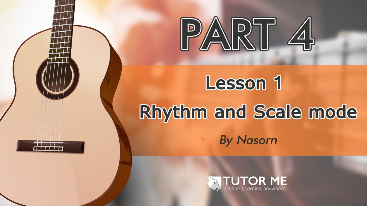 Part 4 Lesson 1 Rhythm and Scale mode