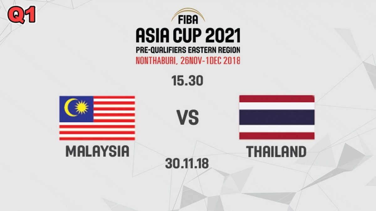 บาสเกตบอล FIBA ASIA CUP 2021 PRE-QUALIFIERS : MALAYSIA  VS  THAILAND (30 NOV 2018)