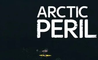 Arctic Peril สารคดี ฝ่าอันตรายอาร์กติก