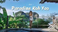 “Paradise Koh Yao” เที่ยวทะเลหน้าฝน ใครจะรู้ว่าสวยขนาดนี้