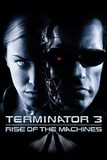 Terminator 3 : Rise of the Machines คนเหล็ก 3 : กำเนิดใหม่เครื่องจักรสังหาร