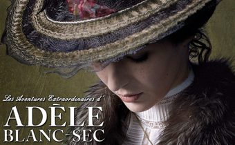 The Extraordinary Adventures of Adele Blanc-Sec พลังอะเดล ข้ามขอบฟ้าโค่น 5 อภิมหาภัย