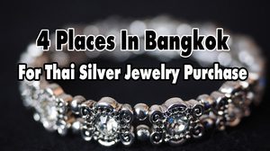 4 Places In Bangkok For Thai Silver Jewelry Purchase
