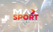 MAX Sport Weekend Preview