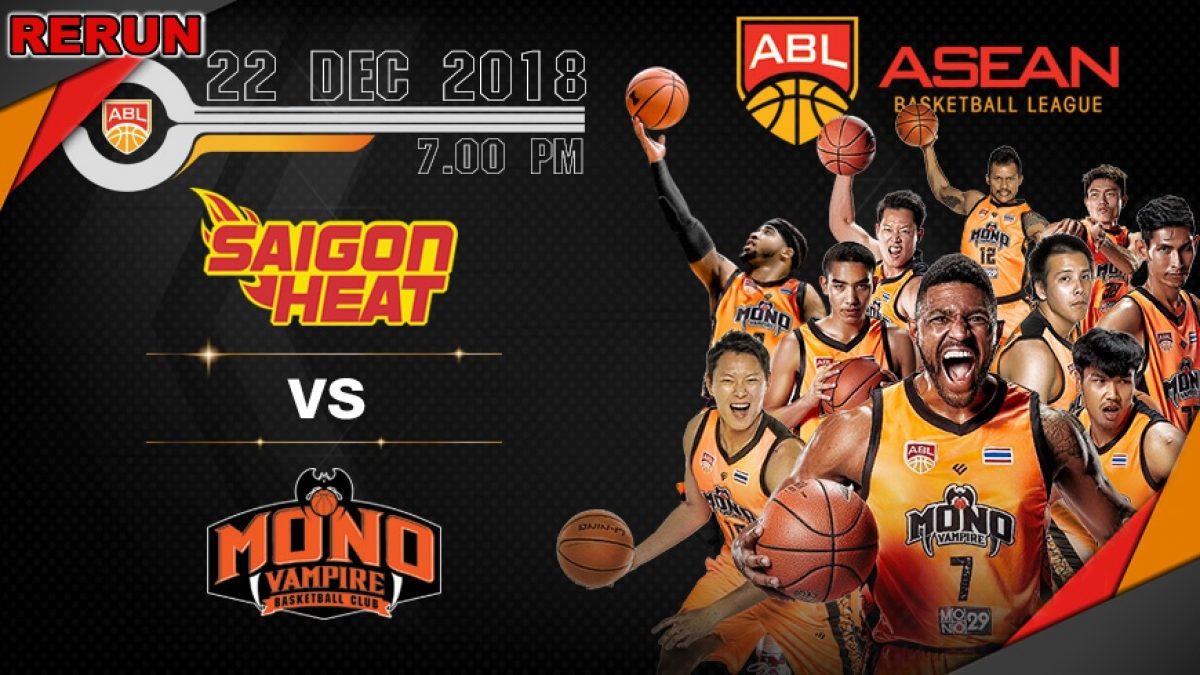 Asean Basketball League 2018-2019 : Saigon Heat VS Mono Vampire 22 Dec 2018