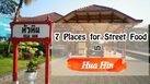7  Places for Street Food in Hua Hin