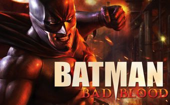 Batman: Bad Blood แบทแมน สายเลือดแห่งรัตติกาล
