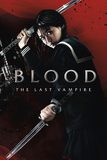 Blood : The Last Vampire ยัยตัวร้าย สายพันธุ์อมตะ