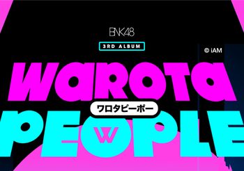 ปักหมุดรอ 2-Shot BNK48 3rdAlbum “Warota People” และการเป็นเซ็นเตอร์ครั้งแรกของ ‘ จีจี้ ‘