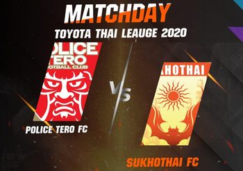 ถ่ายทอดสดฟุตบอล โปลิศ เทโร VS สุโขทัย เอฟซี | ไทยลีก 2020-21