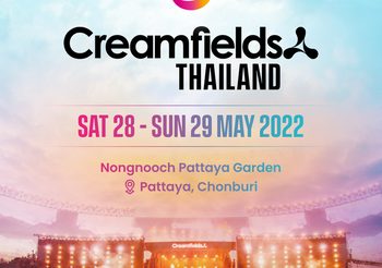 เทศกาลดนตรี Creamfields Thailand 2022 มหกรรมดนตรี EDM สุดฮอตครั้งแรกในไทย นำทัพดีเจ Line up ระดับโลกประชันแน่น!!!￼