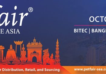 Pet Fair South East Asia งานแสดงสินค้าสำหรับธุรกิจสัตว์เลี้ยงครบวงจร เพื่อภูมิภาคเอเชียตะวันออกเฉียงใต้